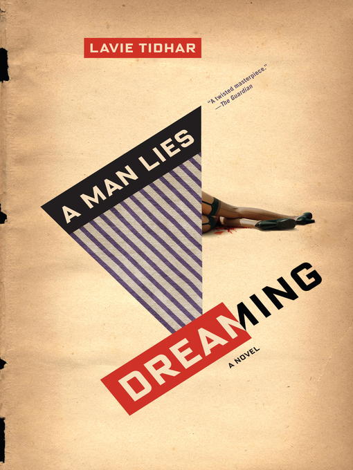 Title details for A Man Lies Dreaming by Lavie Tidhar - Available